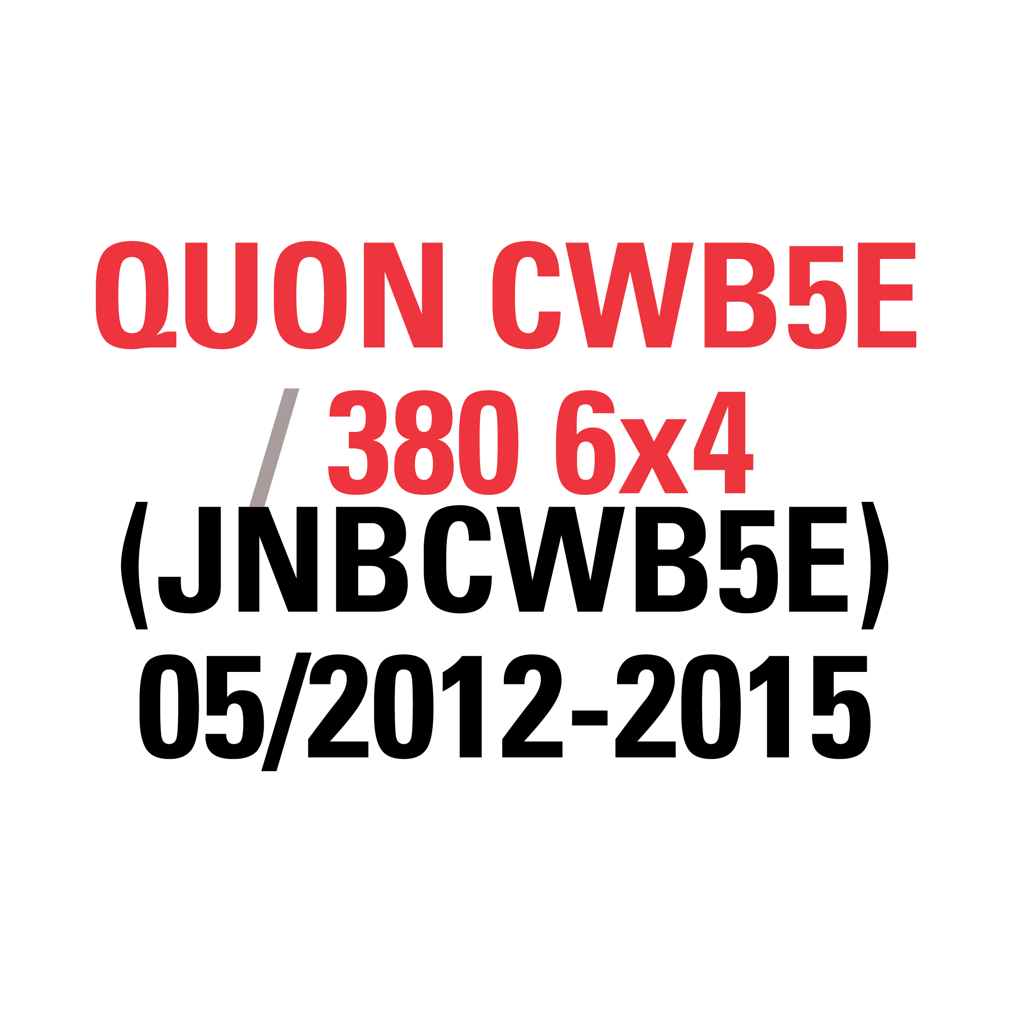QUON CWB5E CW26 380 6x4 (JNBCWB5E) 05/2012-2015